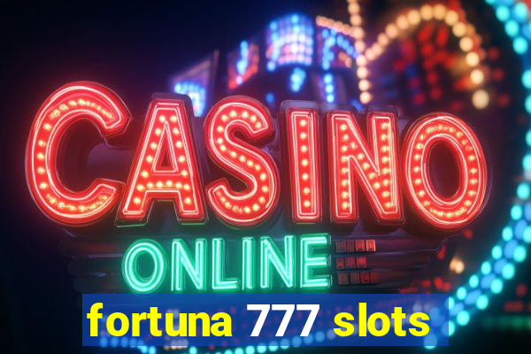 fortuna 777 slots